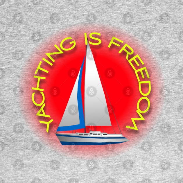 Yachting is freedom by LAV77